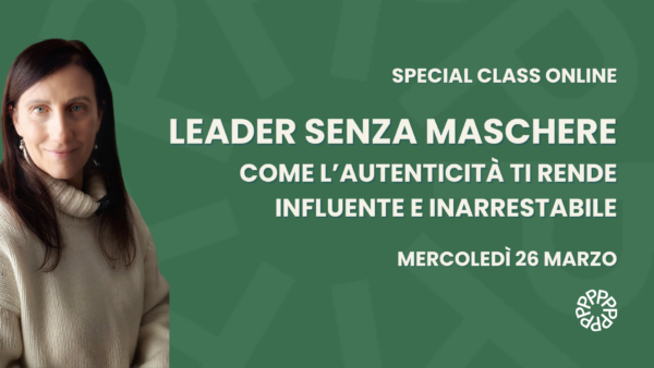 Leader Senza Maschere - Come l’Autenticità Ti Rende Influente e Inarrestabile