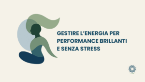 EBook - Come Gestire La Tua Energia E Ottenere Performance Costanti Senza Stressarti